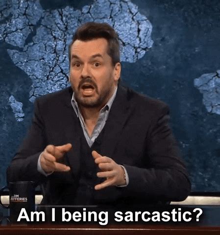 sarcastic gif|i was being sarcastic gif.